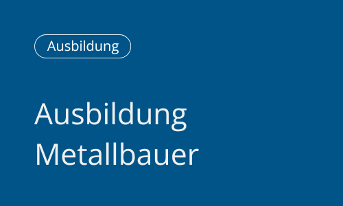 Ausbildung Metallbauer